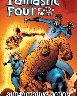 FANTASTIC FOUR BY WAID & WIERINGO: AUTHORITATIVE ACTION