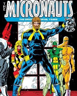 MICRONAUTS EPIC COLLECTION: THE ORIGINAL MARVEL YEARS - THE LONG AND WINDING ROAD