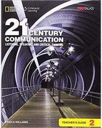 21ST CENTURY COMMUNICATION 2: LISTENING, SPEAKING AND CRITICAL THINKING TCHR'S GUIDE