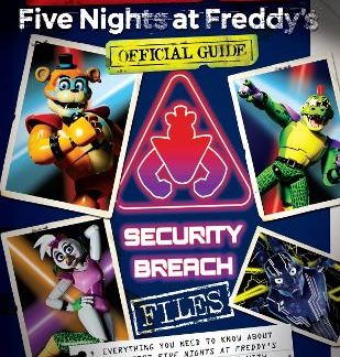 FIVE NIGHTS AT FREDDY'S: THE SECURITY BREACH FILES - UPDATED GUIDE