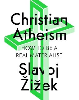 CHRISTIAN ATHEISM : HOW TO BE A REAL MATERIALIST PB