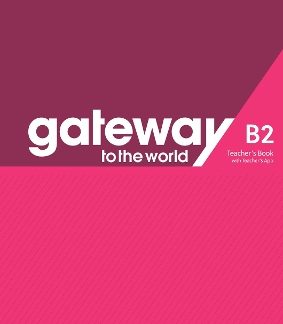 GATEWAY TO THE WORLD B2 TCHR'S (+ TCHR'S APP)