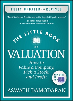 THE LITTLE BOOK OF VALUATION : HOW TO VALUE A COMPANY, PICK A STOCK, AND PROFIT