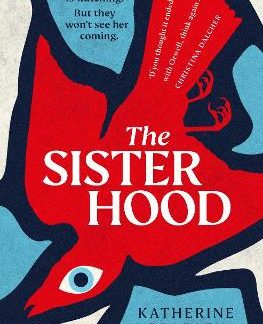 THE SISTERHOOD : BIG BROTHER IS WATCHING. BUT THEY WON'T SEE HER COMING. PB