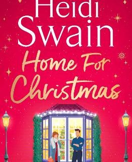 HOME FOR CHRISTMAS : THE MOST HEART-WARMING AND COSY FESTIVE STORY TO CURL UP WITH THIS CHRISTMAS PB