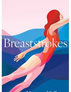 BREASTSTROKES : 'A STUDY OF WOMANHOOD, VULNERABILITY, AND THE SECRECY OF THE INNER-LIFE' – ROWAN HI PB