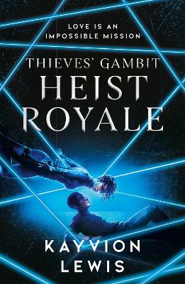 HEIST ROYALE : THE ENEMIES TO LOVERS SEQUEL TO WATERSTONES PRIZE-WINNING THIEVES' GAMBIT VOLUME 2 PB