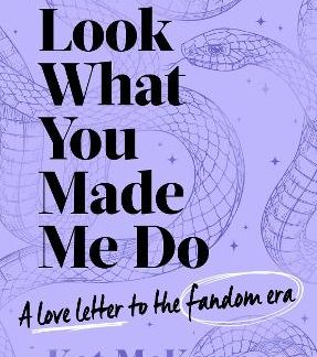 LOOK WHAT YOU MADE ME DO : THE ULTIMATE GUIDE FOR TAYLOR SWIFT FANS!
