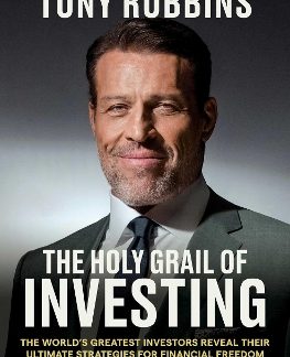 THE HOLY GRAIL OF INVESTING : THE WORLD'S GREATEST INVESTORS REVEAL THEIR ULTIMATE STRATEGIES FOR FI HC