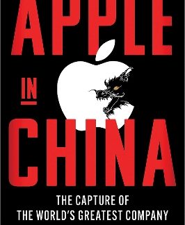APPLE IN CHINA : THE CAPTURE OF THE WORLD'S GREATEST COMPANY HC