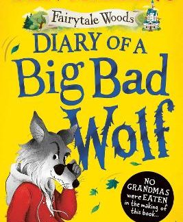 DIARY OF A BIG BAD WOLF : YOUR FAVOURITE FAIRYTALES FROM A BIG BAD POINT OF VIEW! VOLUME 1 PB