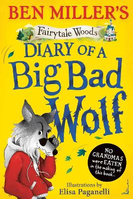 DIARY OF A BIG BAD WOLF : YOUR FAVOURITE FAIRYTALES FROM A BIG BAD POINT OF VIEW! VOLUME 1 PB