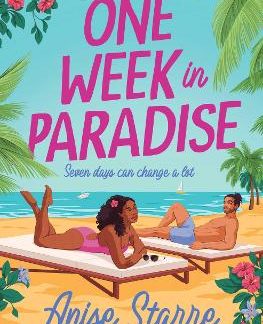 ONE WEEK IN PARADISE : A SWEET AND SPICY FAKE DATING ROMANCE FOR SUMMER 2025 PB
