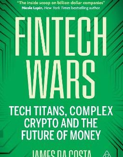 FINTECH WARS : TECH TITANS, COMPLEX CRYPTO AND THE FUTURE OF MONEY - THE SUNDAY TIMES BESTSELLER PB