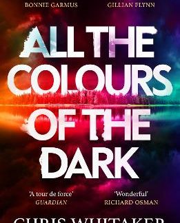 ALL THE COLOURS OF THE DARK : THE INSTANT SUNDAY TIMES BESTSELLER – ‘A WONDERFUL BOOK’ (RICHARD OSMA PB