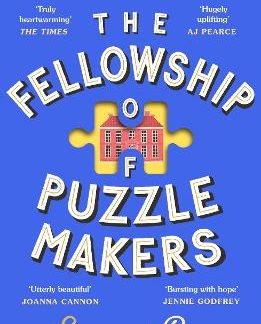 THE FELLOWSHIP OF PUZZLEMAKERS : THE INSTANT SUNDAY TIMES BESTSELLER THAT EVERYONE’S TALKING ABOUT! PB