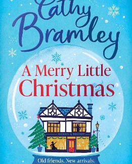 A MERRY LITTLE CHRISTMAS : THE MOST HEART-WARMING, JOYFUL AND COSY SMALL-TOWN ROMANCE BOOK TO CURL U PB