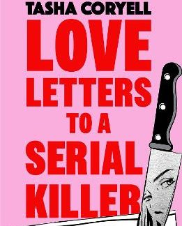 LOVE LETTERS TO A SERIAL KILLER