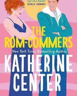 THE ROM-COMMERS : THE INSTANT NEW YORK TIMES BESTSELLER! PB