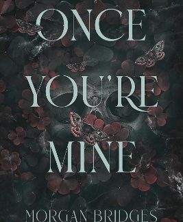 ONCE YOU'RE MINE : THE VIRAL DARK STALKER ROMANCE EVERYONE IS TALKING ABOUT!