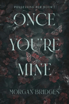 ONCE YOU'RE MINE : THE VIRAL DARK STALKER ROMANCE EVERYONE IS TALKING ABOUT!