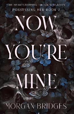 IMAGE FOR NOW YOU'RE MINE : THE VIRAL DARK STALKER ROMANCE EVERYONE IS TALKING ABOUT!