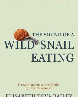 THE SOUND OF A WILD SNAIL EATING: ANNIVERSARY EDITION HC