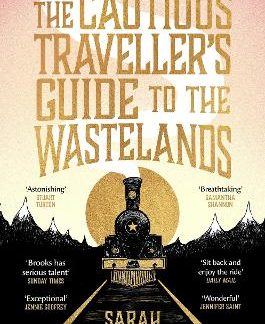 THE CAUTIOUS TRAVELLER'S GUIDE TO THE WASTELANDS : THE INSTANT SUNDAY TIMES BESTSELLER PB