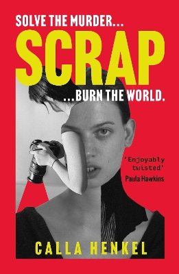 SCRAP : 'BLACKLY HUMOROUS AND ENJOYABLY TWISTED' – PAULA HAWKINS PB