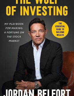 THE WOLF OF INVESTING : MY PLAYBOOK FOR MAKING A FORTUNE ON THE STOCK MARKET - THE ESSENTIAL GUIDE T PB