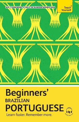 TEACH YOURSELF: BEGINNERS' BRAZILIAN PORTUGUESE PB
