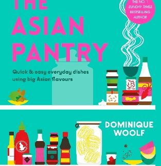 THE ASIAN PANTRY : QUICK & EASY, EVERYDAY DISHES USING BIG ASIAN FLAVOURS HC
