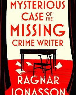 THE MYSTERIOUS CASE OF THE MISSING CRIME WRITER PB