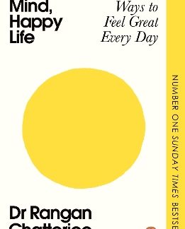 HAPPY MIND, HAPPY LIFE : 10 SIMPLE WAYS TO FEEL GREAT EVERY DAY PB