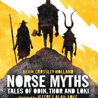 NORSE MYTHS: TALES OF ODIN, THOR AND LOKI PB