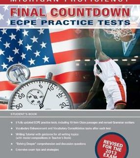 MICHIGAN PROFICIENCY FINAL COUNTDOWN PRACTICE TESTS ECPE SB (+ GLOSSARY) EDITION 2013
