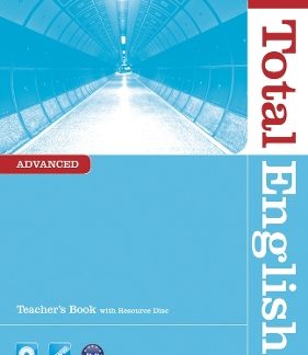 NEW TOTAL ENGLISH ADVANCED TCHR'S (+ TCHR'S RESOURCES CD-ROM)