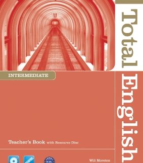 NEW TOTAL ENGLISH INTERMEDIATE TCHR'S (+ TCHR'S RESOURCES CD-ROM)