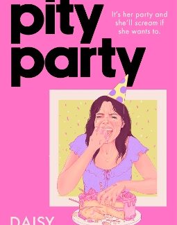 PITY PARTY : THE HILARIOUS AND HEARTFELT NOVEL YOU HAVE TO READ THIS SUMMER PB