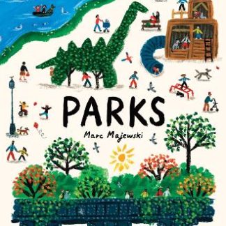 PARKS : A NONFICTION PICTURE BOOK ABOUT PARKS AROUND THE WORLD