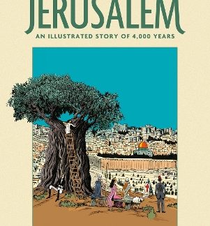 THE HISTORY OF JERUSALEM : AN ILLUSTRATED STORY OF 4,000 YEARS HC