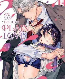 WE CAN'T DO JUST PLAIN LOVE, VOL 1