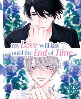 MY LOVE WILL LAST UNTIL THE END OF TIME