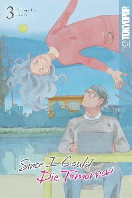 SINCE I COULD DIE TOMORROW, VOLUME 3
