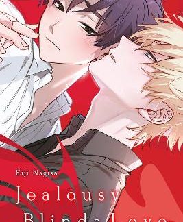 JEALOUSY BLINDS LOVE