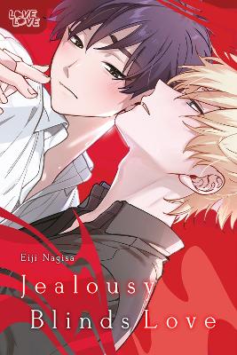 JEALOUSY BLINDS LOVE