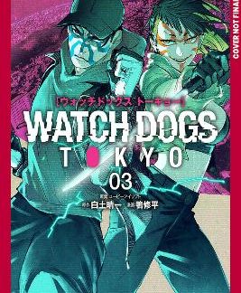 WATCH DOGS TOKYO, VOLUME 3