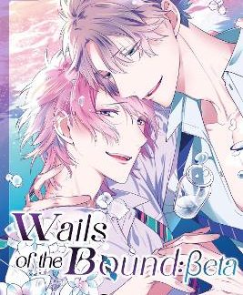 WAILS OF THE BOUND: BETA VOL 3
