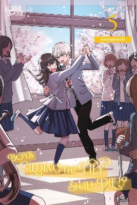 BOYS GILDING THE LILY SHALL DIE!? VOLUME 5
