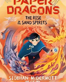 PAPER DRAGONS: THE RISE OF THE SAND SPIRITS PB